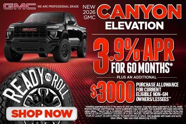 New 2026 GMC Canyon Elevation 	3.9% APR for 60 mos.* Plus, a