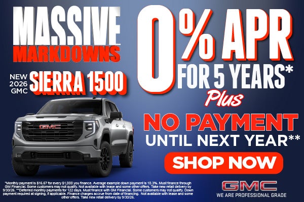 New 2026 GMC Sierra 1500	"0% APR for 5 years.* Plus, no mont