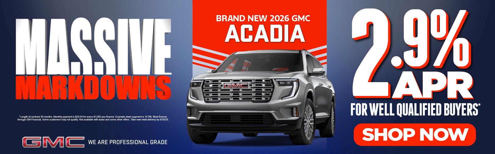 New 2026 GMC Acadia	2.9% APR for well-qualified buyers.*