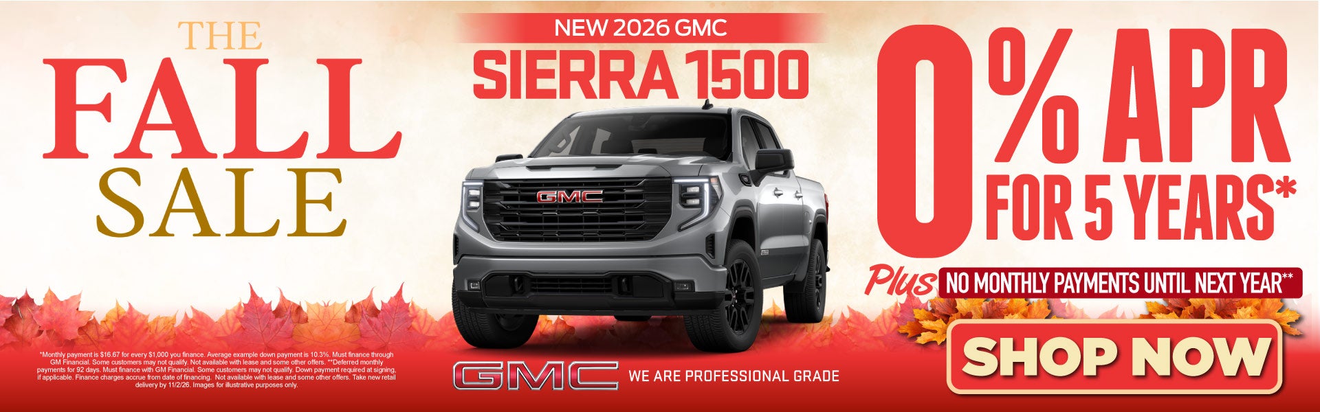 New 2026 GMC Sierra 1500	"0% APR for 5 years.* Plus, no mont